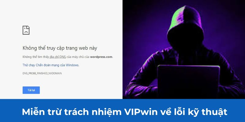 Miễn trừ trách nhiệm VIPwin về lỗi kỹ thuật