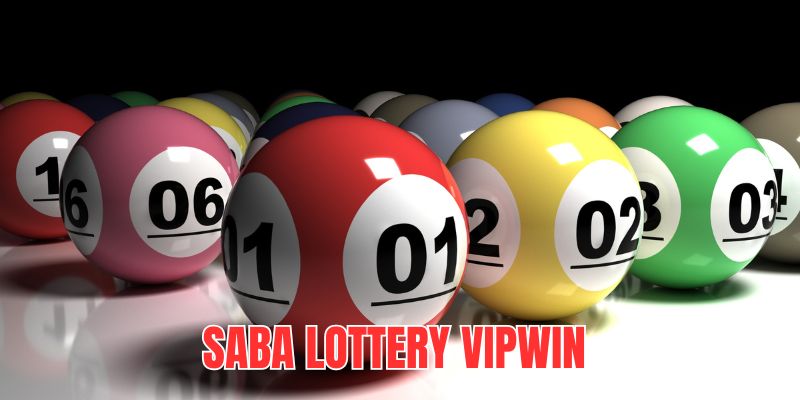 Saba Lottery Vipwin - Sảnh Cược Xổ Số Đẳng Cấp Hàng Đầu 2024