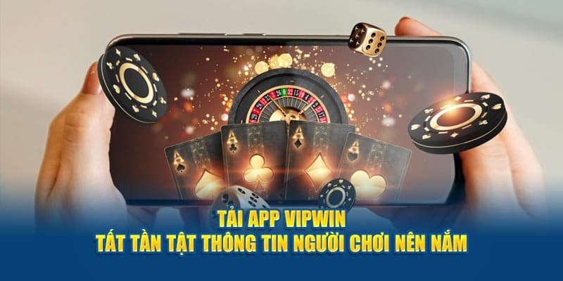 Cách thức tải app VIPwin vô cùng đơn giản