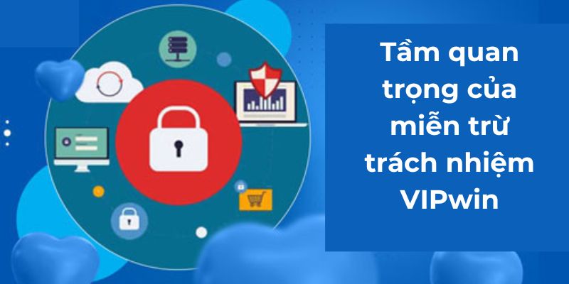 Tầm quan trọng của miễn trừ trách nhiệm VIPwin